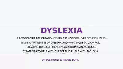DYSLEXIA A POWERPOINT PRESENTATION TO HELP SCHOOLS DELIVER CPD INCLUDING: