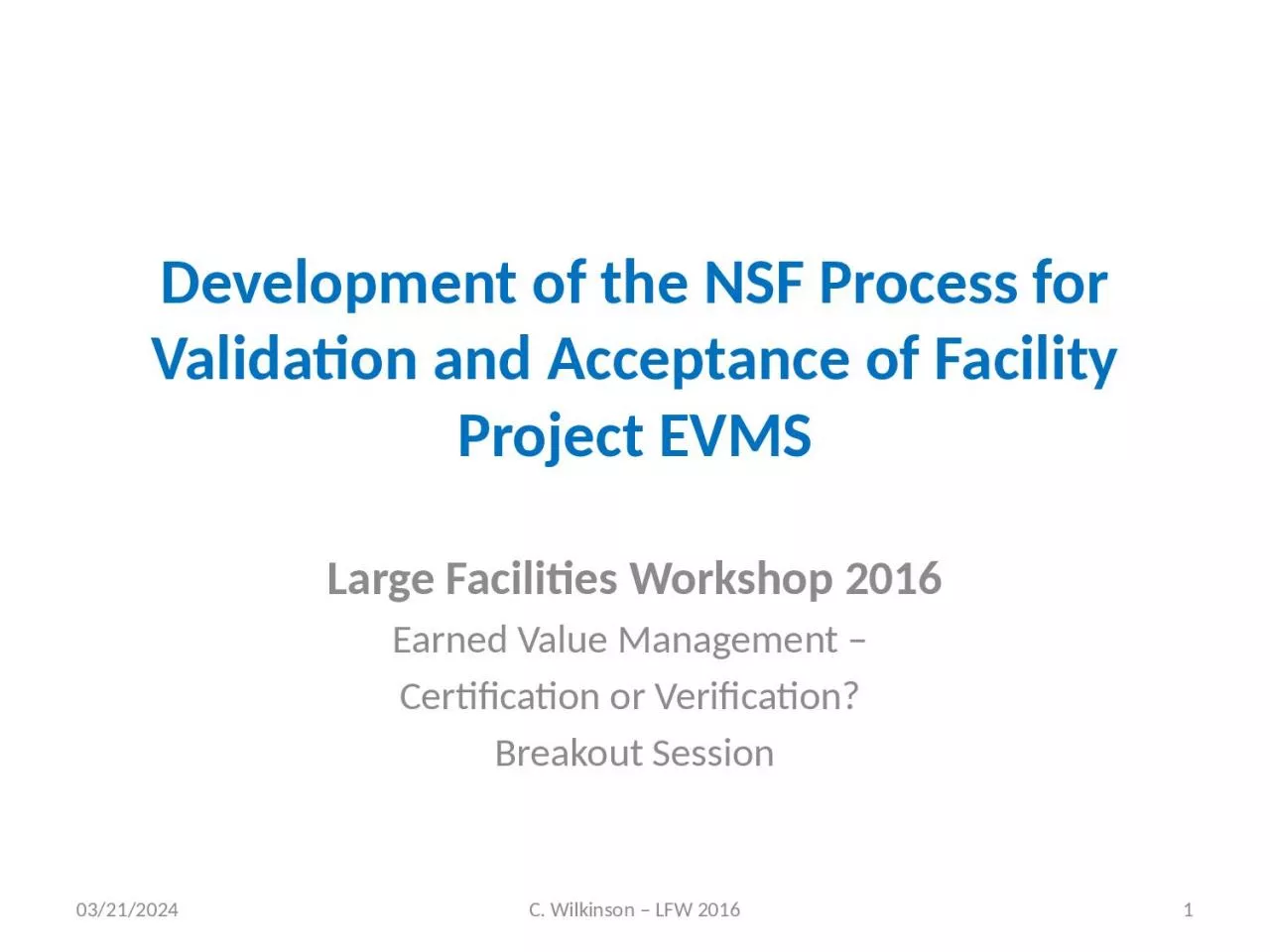 Development of the NSF Process for Validation and Acceptance of Facility Project EVMS