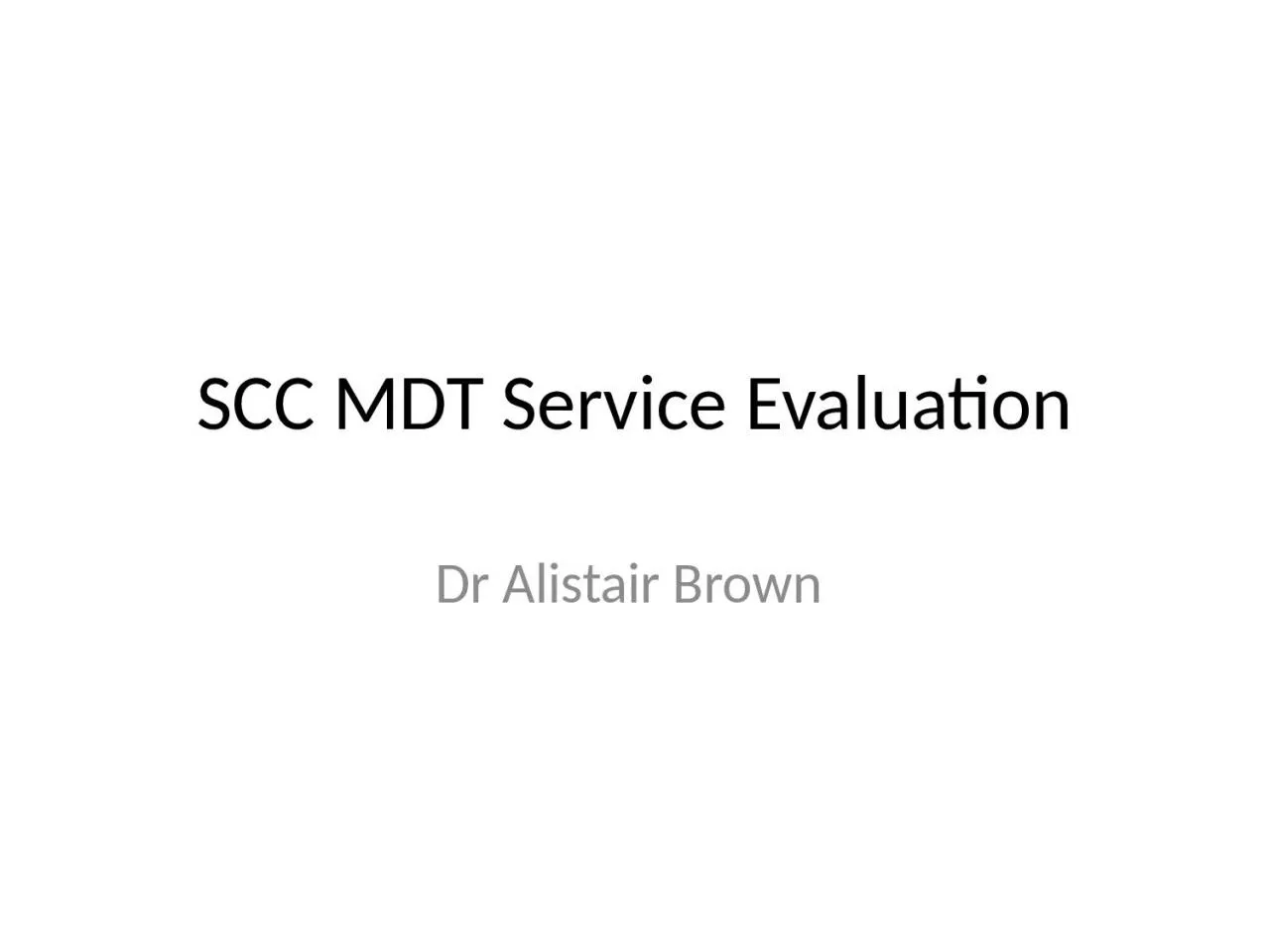 PPT-SCC MDT Service Evaluation