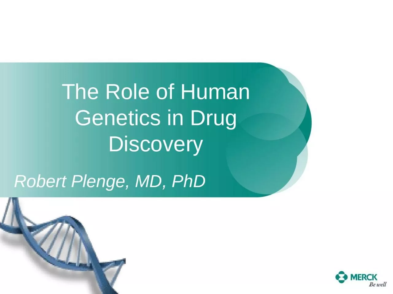 PPT-Robert Plenge, MD, PhD The Role of Human Genetics in Drug Discovery