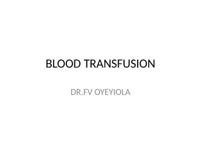 BLOOD TRANSFUSION DR.FV OYEYIOLA