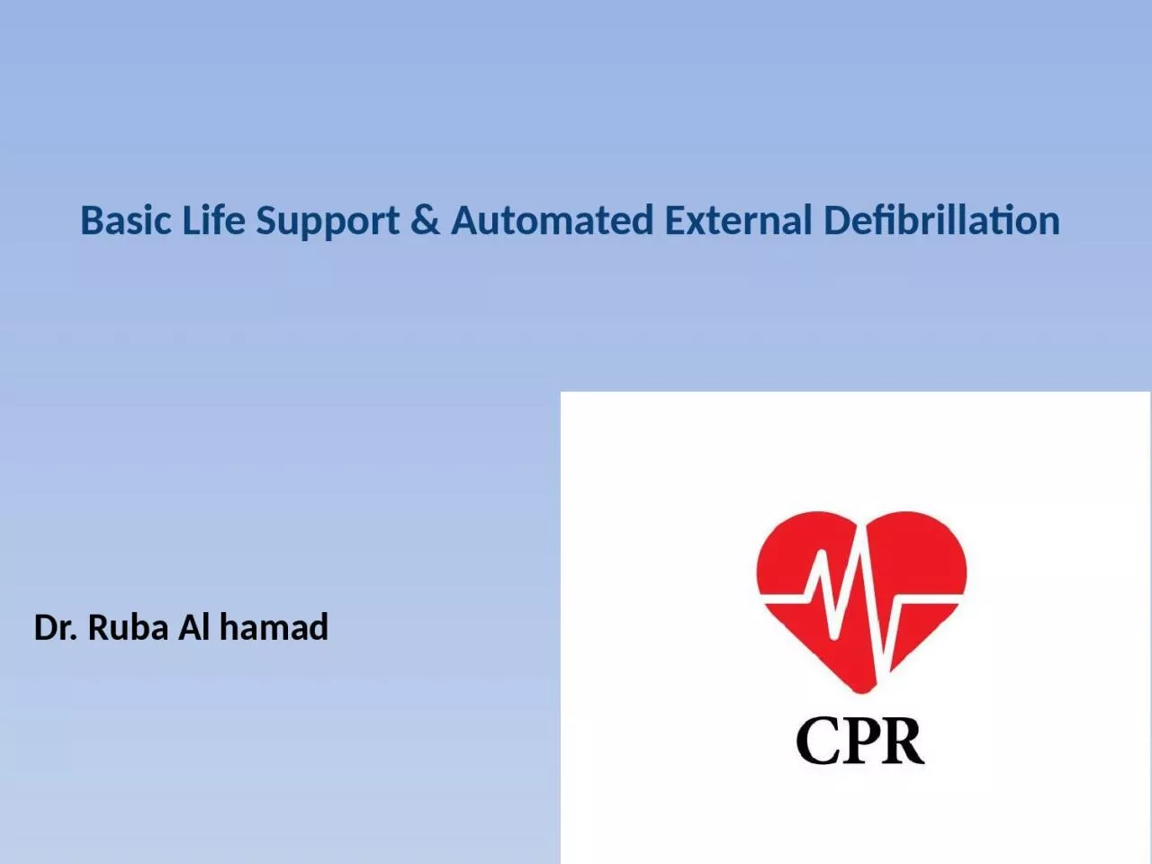 PPT-Basic Life Support & Automated External Defibrillation