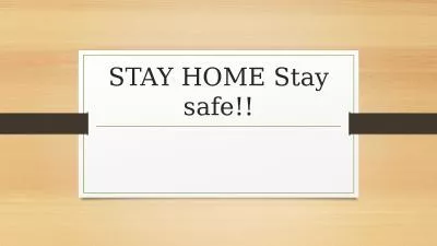 STAY HOME Stay safe!! OBJECTIVE