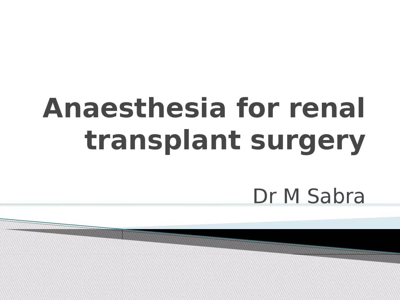 Anaesthesia  for renal transplant surgery