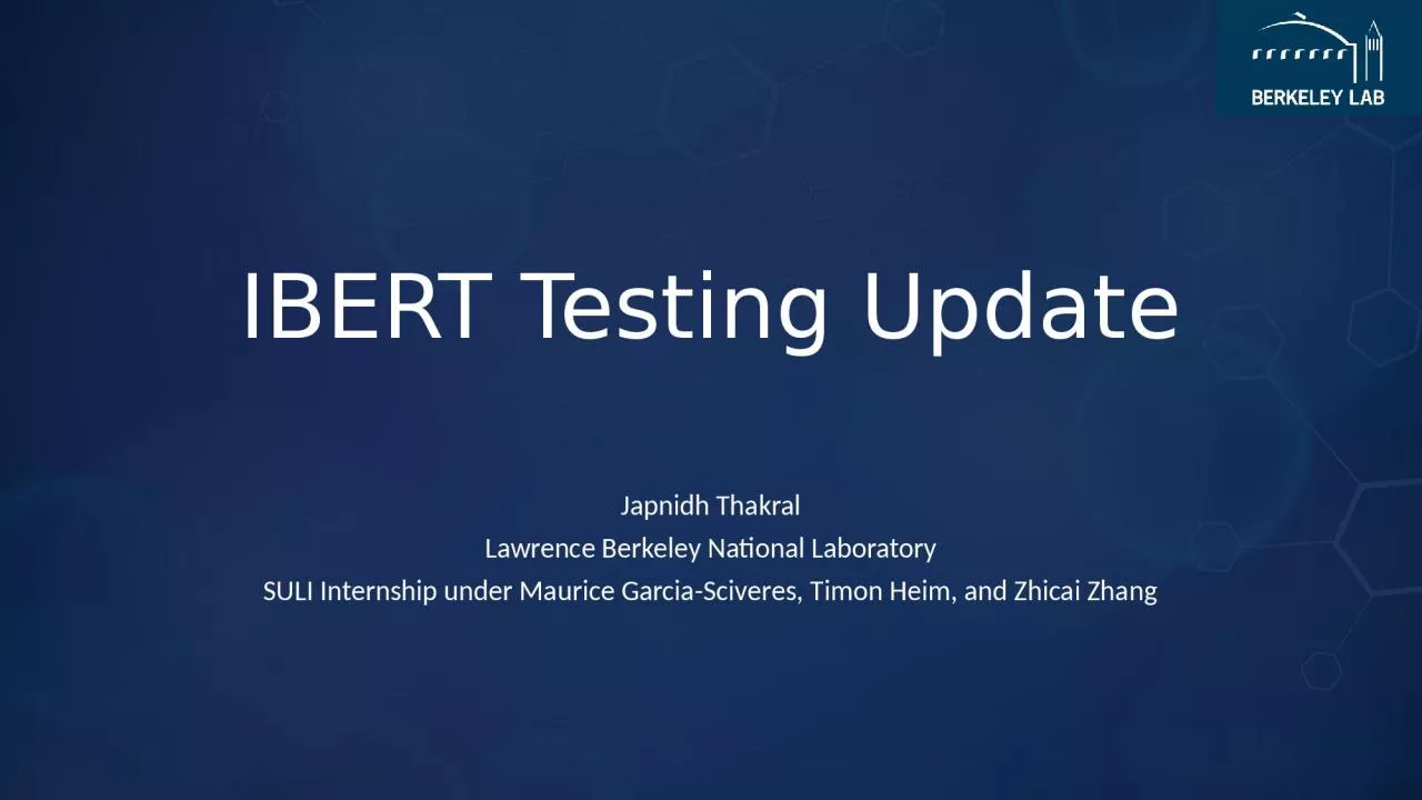 PPT-IBERT Testing Update Japnidh Thakral