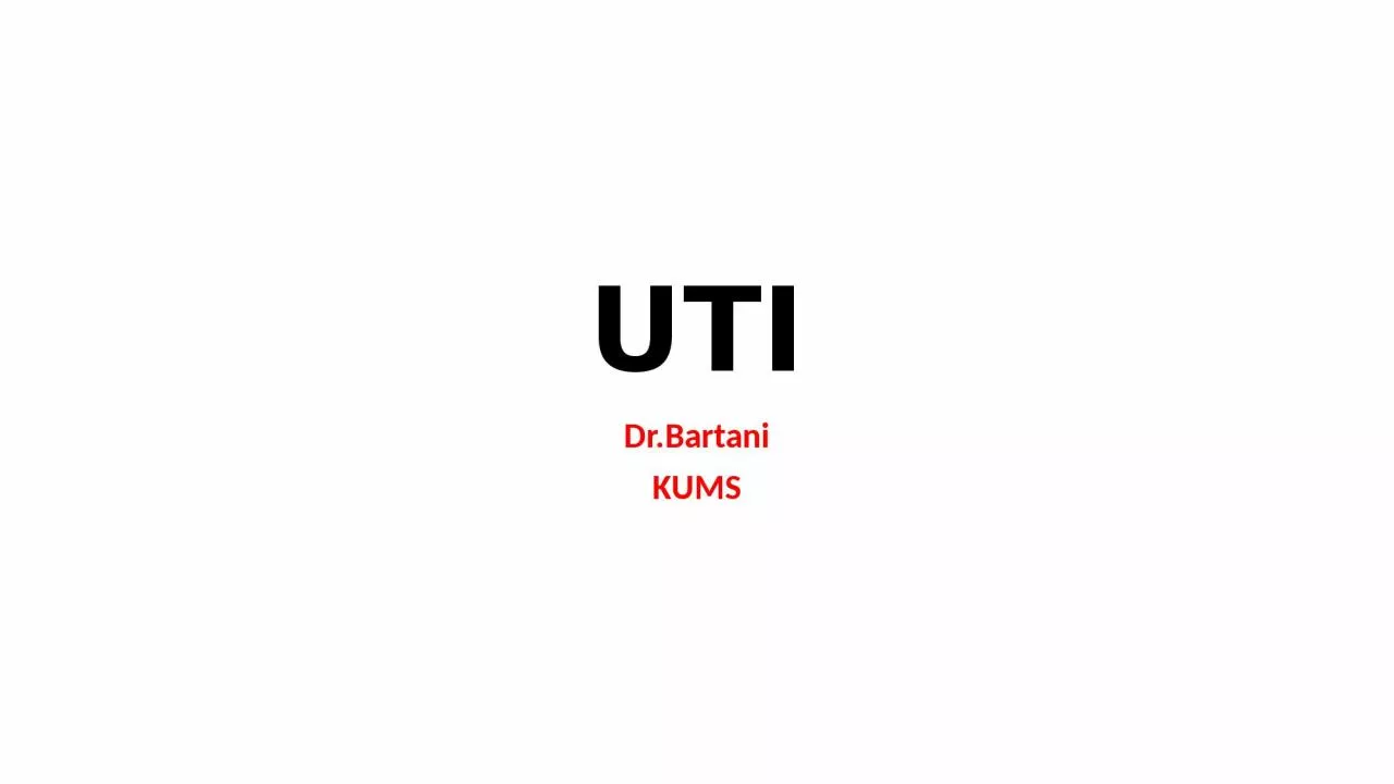 PPT-UTI Dr.Bartani KUMS DEFINITIONS: