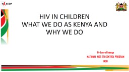 HIV IN CHILDREN WHAT WE DO AS KENYA AND WHY WE DO