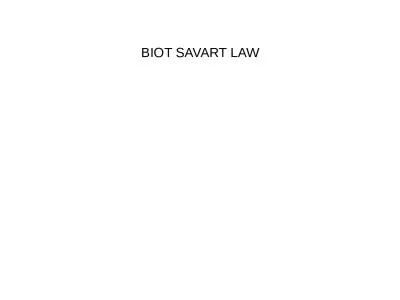 BIOT SAVART LAW To find the magnetic field B at P due to a current-carrying wire we use