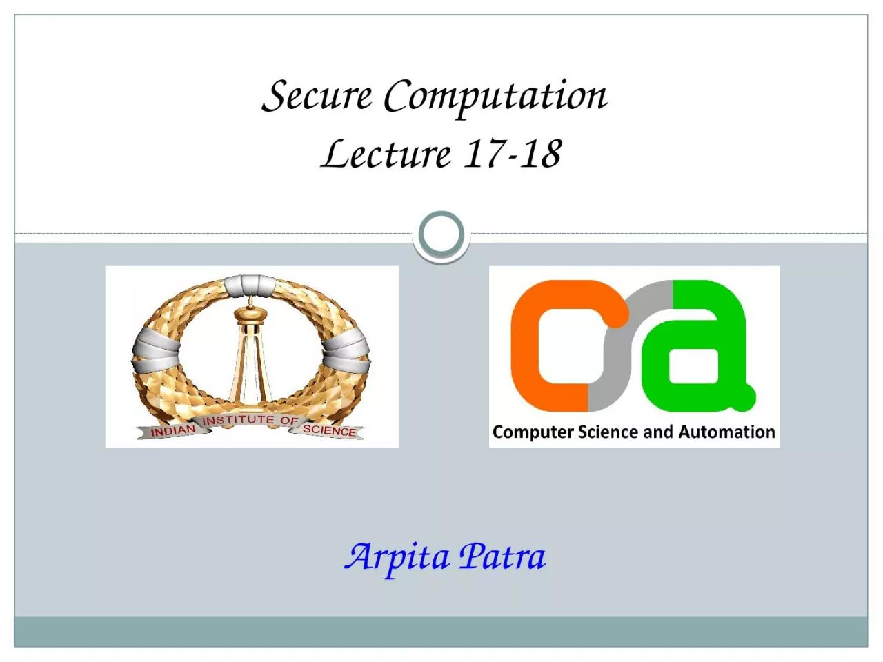 Secure Computation  Lecture 17-18