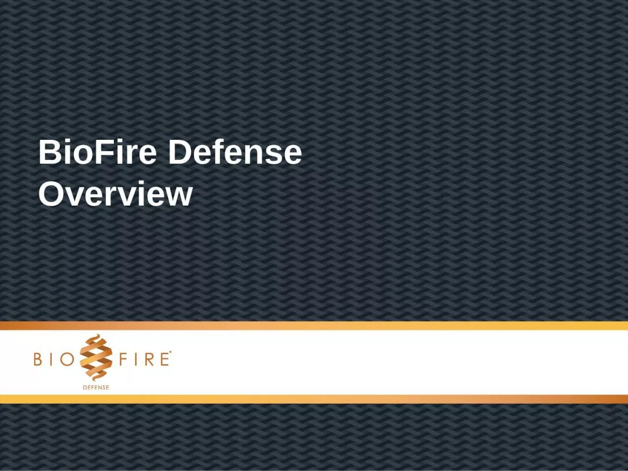 PPT-BioFire Defense Overview