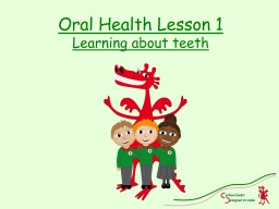 Oral Health Lesson 1 Learning about teeth