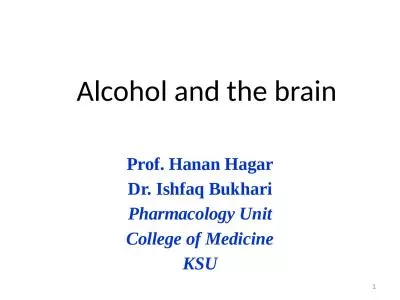 Alcohol and the brain Prof. Hanan Hagar