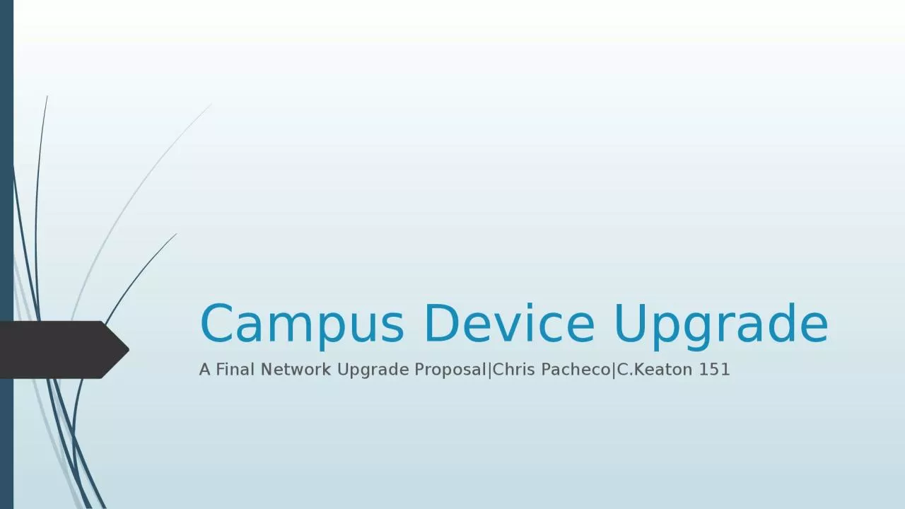 PPT-Campus Device Upgrade A Final Network Upgrade