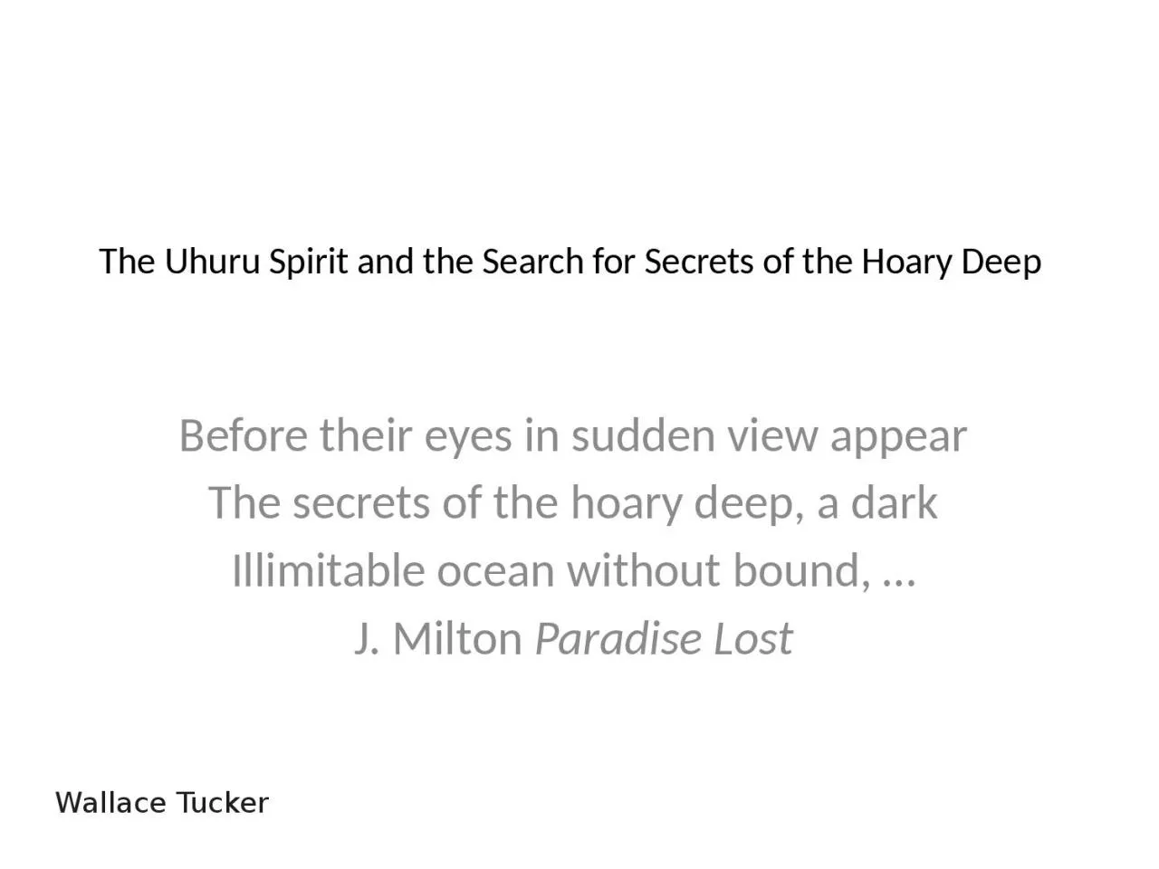 PPT-The Uhuru Spirit and the Search for Secrets of the Hoary Deep