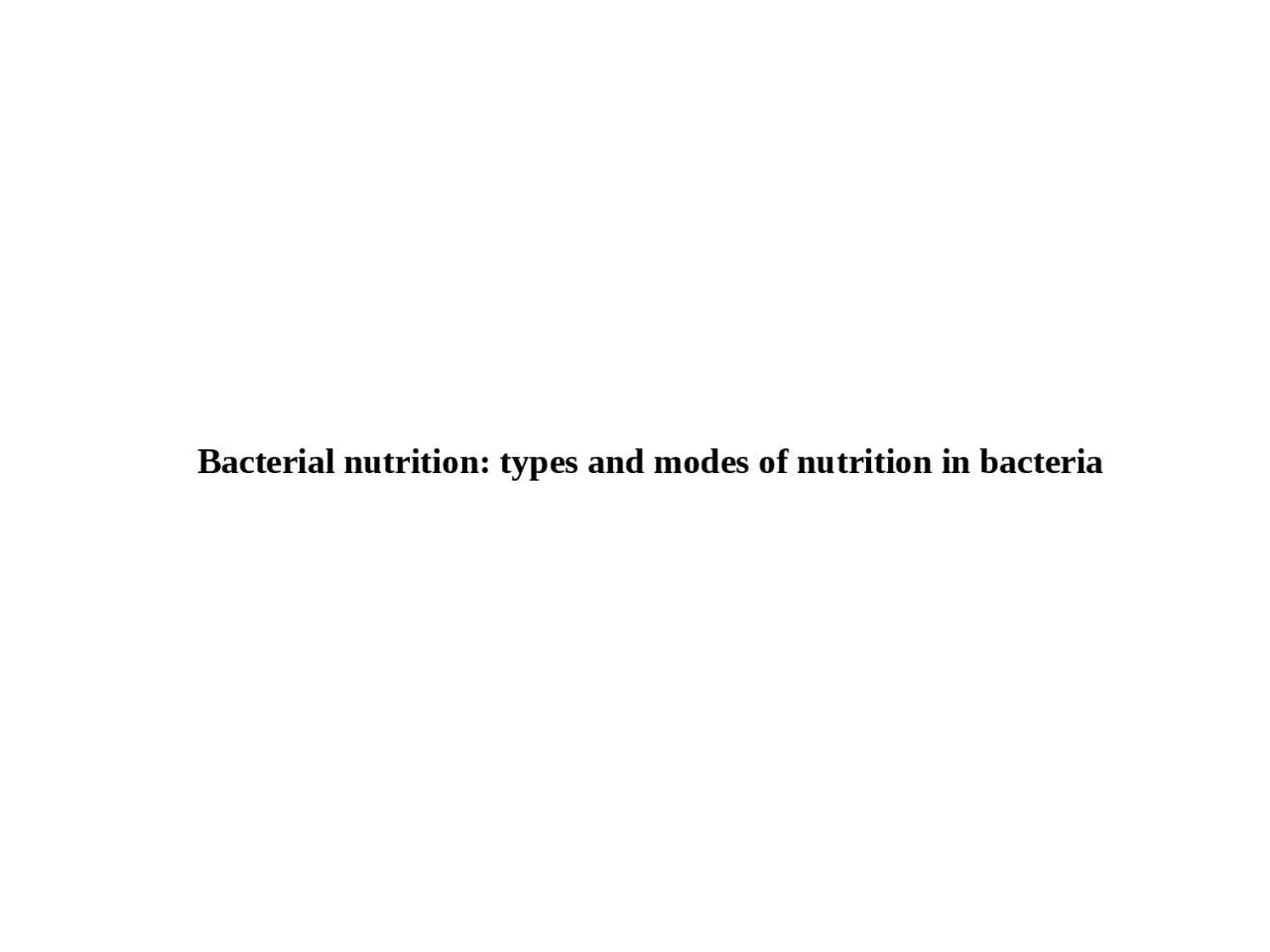 Bacterial  nutrition: types