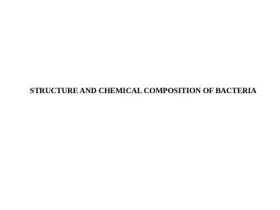 STRUCTURE AND CHEMICAL COMPOSITION OF BACTERIA