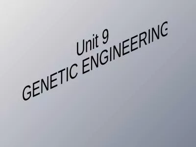 Unit 9  GENETIC ENGINEERING