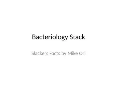 Bacteriology  Stack Slackers Facts by Mike