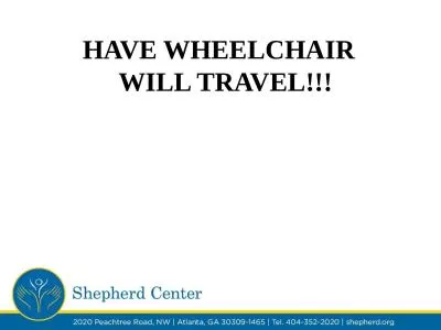 HAVE WHEELCHAIR   WILL TRAVEL!!!
