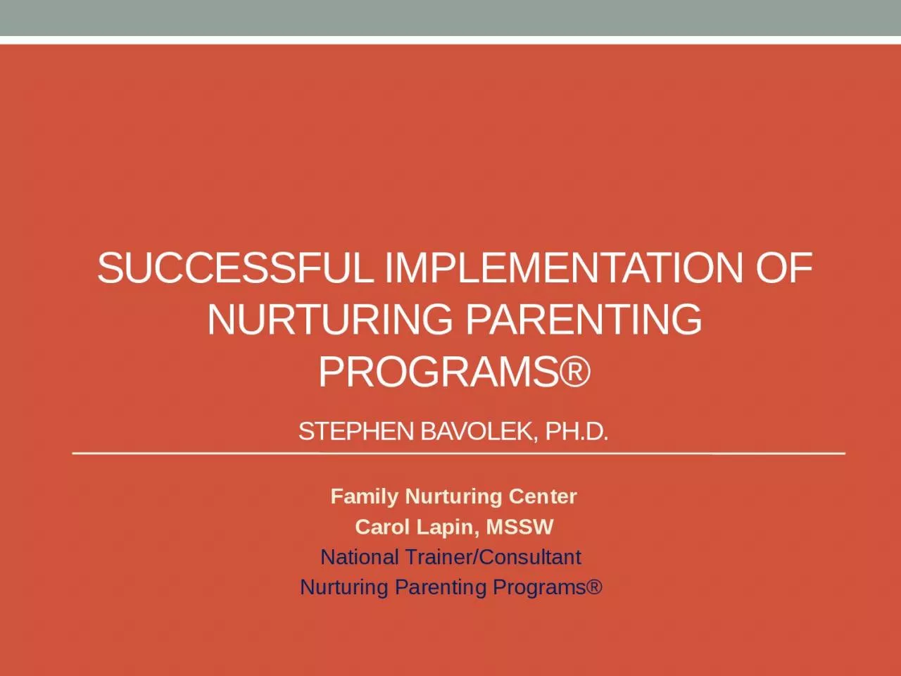 PPT-Successful Implementation of Nurturing Parenting Programs®