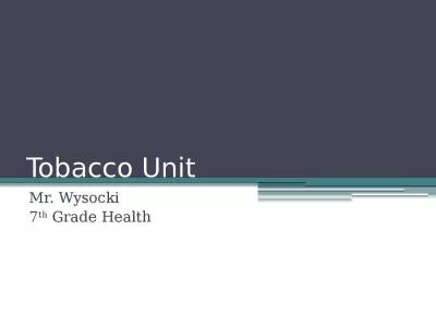 Tobacco Unit	 Mr. Wysocki