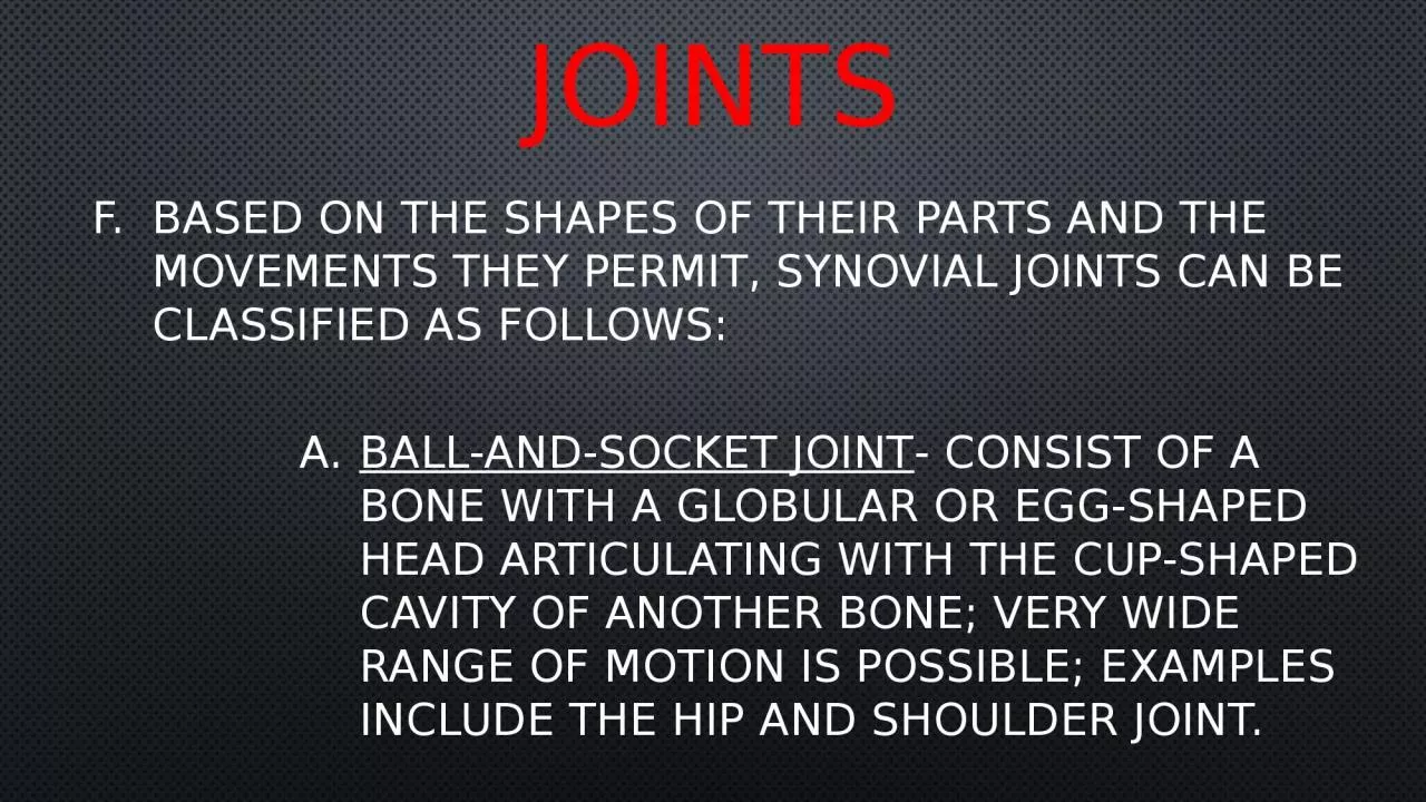 PPT-joints Based on the shapes of their parts and the movements they permit, synovial joints