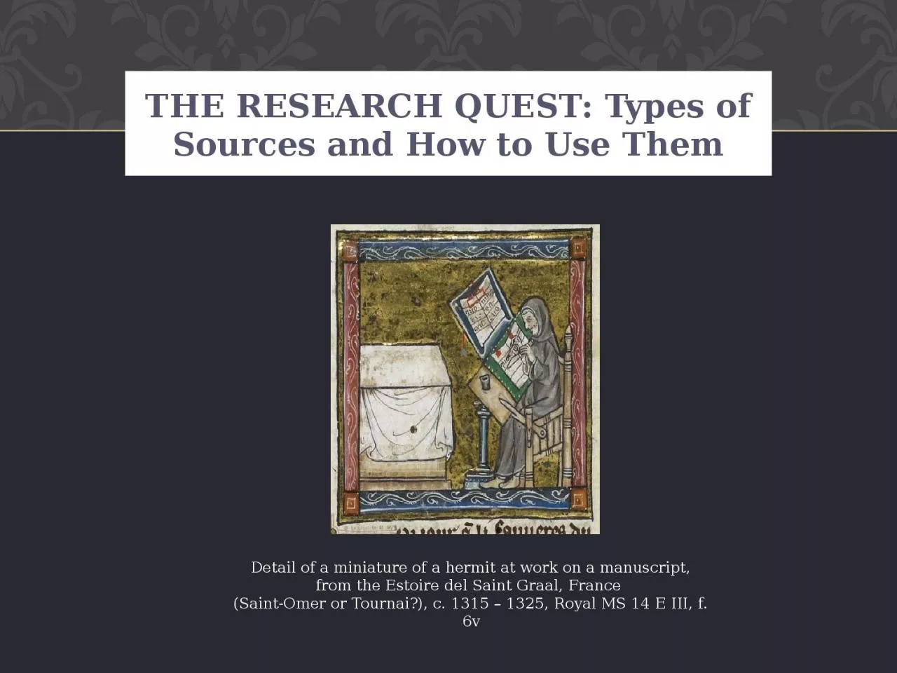 PPT-THE RESEARCH QUEST: Types of Sources and How to Use Them