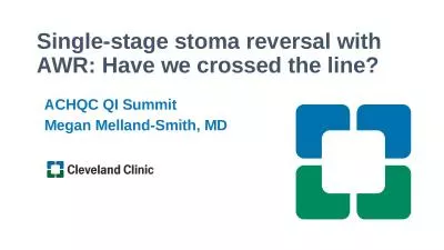 Single-stage stoma reversal with AWR: Have we crossed the line?