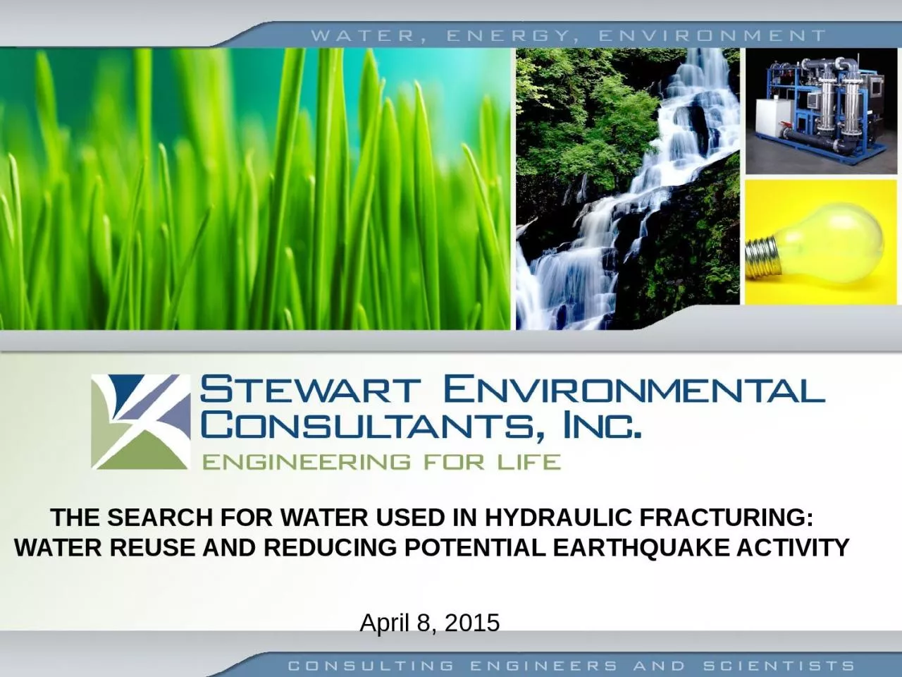 PPT-THE SEARCH FOR WATER USED IN HYDRAULIC FRACTURING: WATER REUSE AND REDUCING POTENTIAL