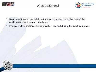 What treatment? Neutralization and partial desalination - essential for protection of the environme