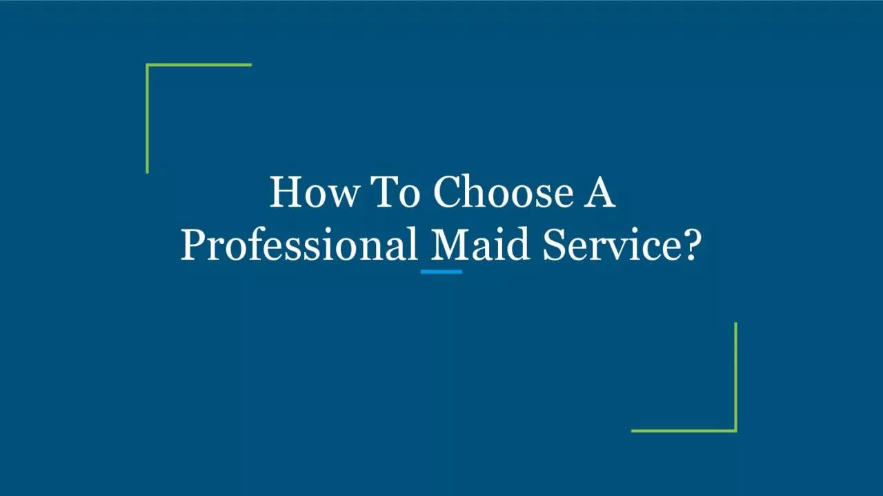How To Choose A Professional Maid Service?