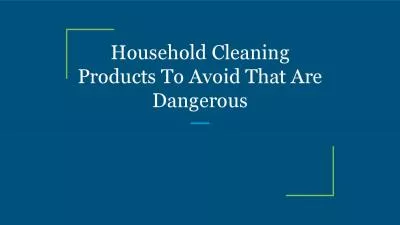 Household Cleaning Products To Avoid That Are Dangerous