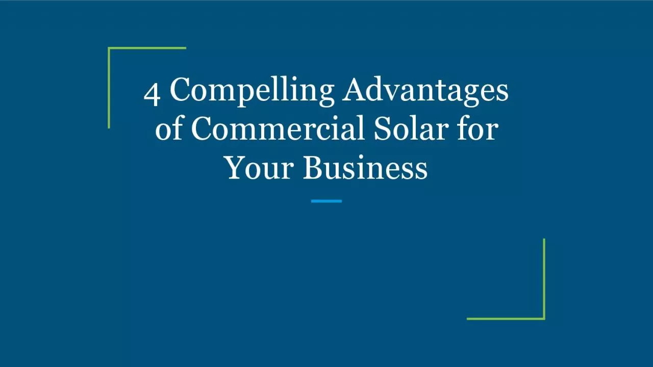 4 Compelling Advantages of Commercial Solar for Your Business