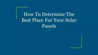 How To Determine The Best Place For Your Solar Panels