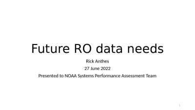 Future RO data needs Rick Anthes