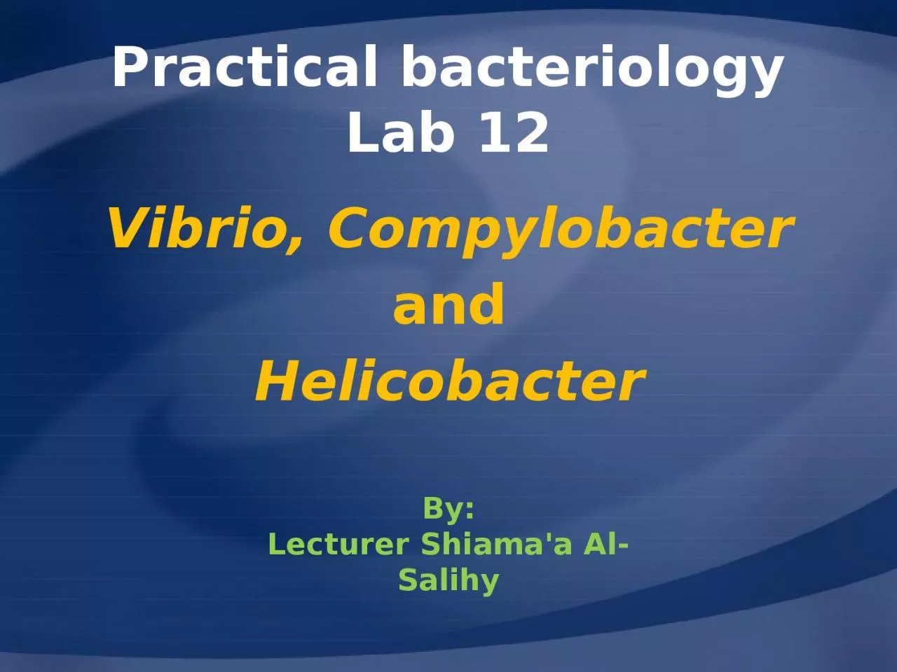 Practical bacteriology Lab 12