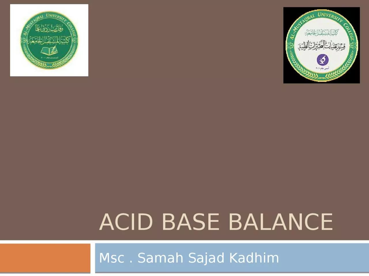 Acid base balance Msc  . Samah Sajad Kadhim