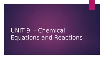 UNIT 9	- Chemical Equations and Reactions