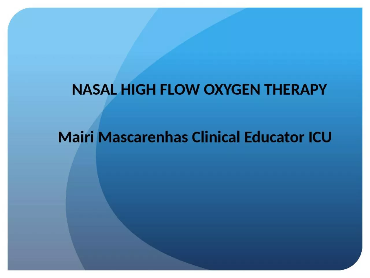 PPT-NASAL HIGH FLOW OXYGEN THERAPY