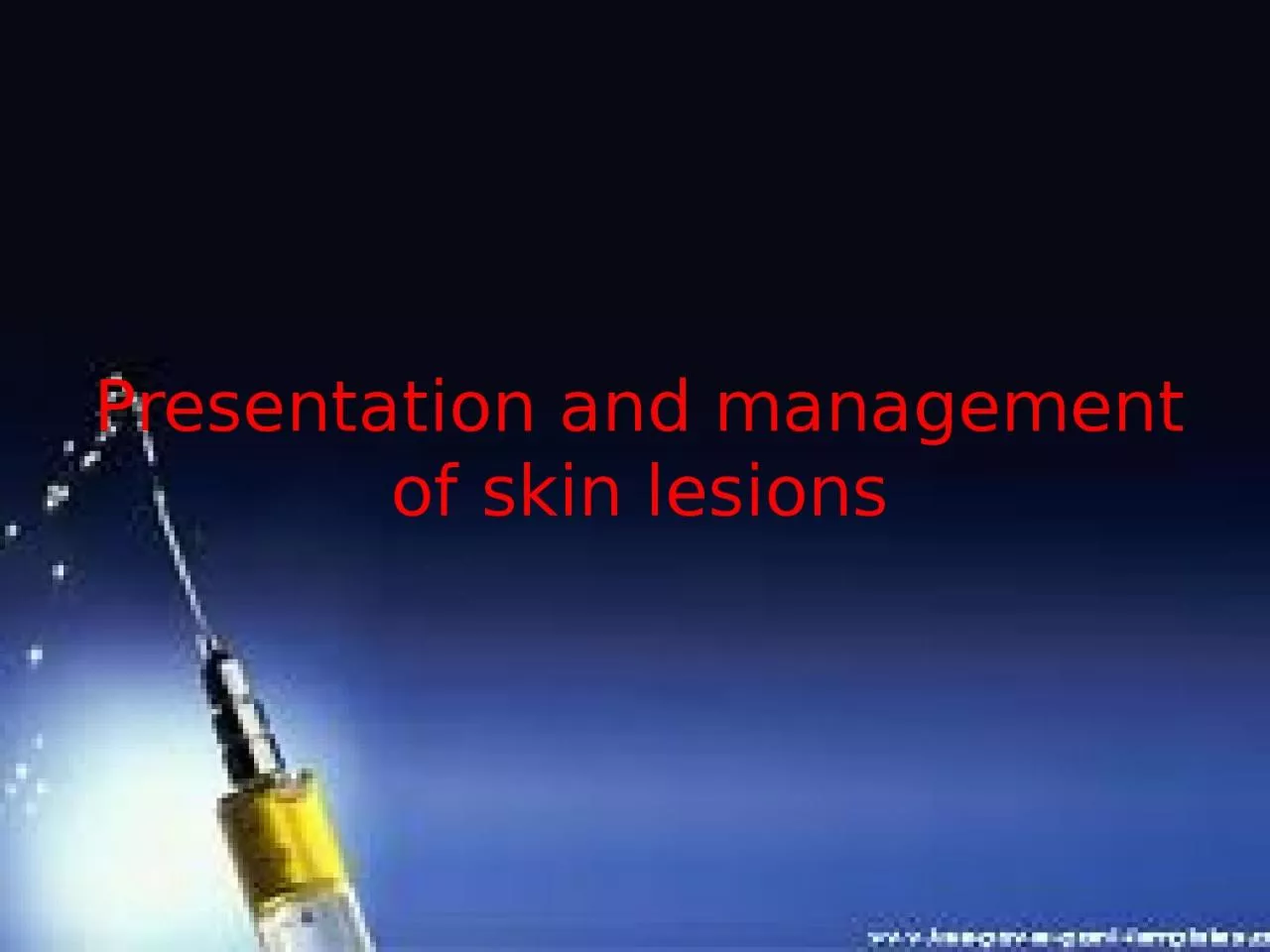 PPT-Presentation and management of skin lesions