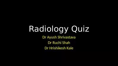 Radiology Quiz Dr   Ayush