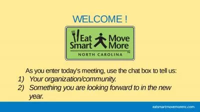 WELCOME ! As you enter today’s meeting, use the chat box to tell us: