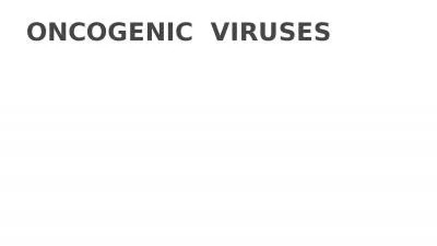 ONCOGENIC  VIRUSES Virus Family