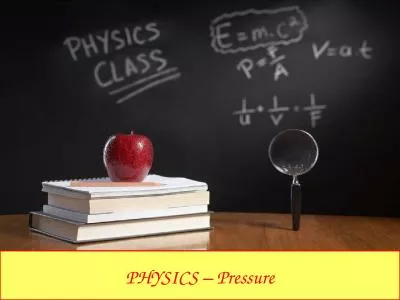 PHYSICS – Pressure LEARNING OBJECTIVES