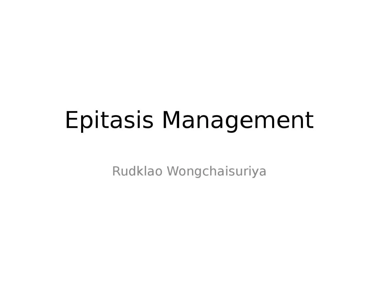 PPT-Epitasis Management Rudklao