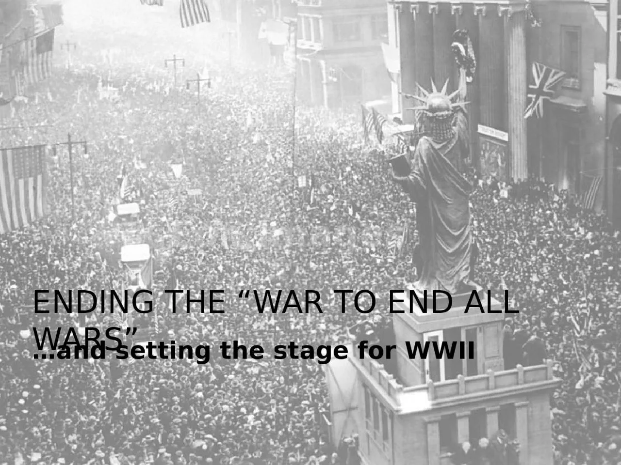 Ending the “War to end all Wars”