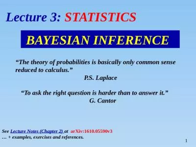 BAYESIAN INFERENCE “The theory of probabilities is basically only common sense