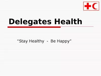 Delegates Health “Stay Healthy  -  Be Happy”
