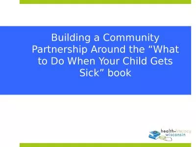 Building a Community Partnership Around the “What to Do When Your Child Gets Sick”