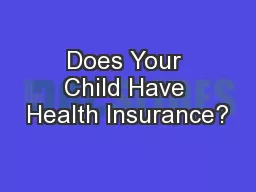 Does Your Child Have Health Insurance?